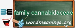 WordMeaning blackboard for family cannabidaceae